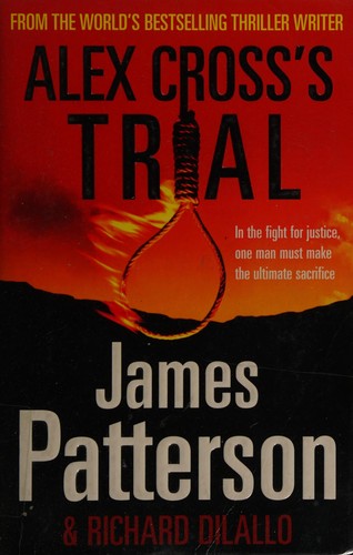 James Patterson OL22258A [Work in progress. Please do not merge James Patterson.]: Alex Cross's trial (2010, Arrow Books Ltd, [distributor] TBS The Book Service Ltd, Arrow Books)