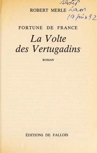 Robert Merle: La volte des vertugadins (French language, 1991, Librairie Générale Française)