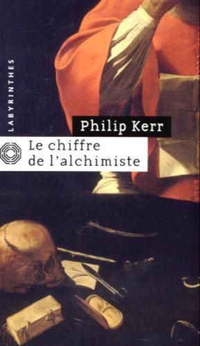Philip Kerr: Le chiffre de l'alchimiste (French language, 2007, Editions du Masque)