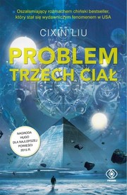 Luke Daniels, Ken Liu, Cixin Liu: Problem trzech ciał (Paperback, Polish language, 2017, Dom Wydawniczy Rebis)