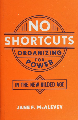 Jane McAlevey: No shortcuts (2016, Oxford University Press)