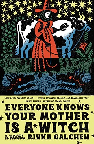 Rivka Galchen: Everyone Knows Your Mother Is a Witch (Paperback, 2022, Picador)