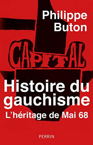 Philippe Buton: Histoire du gauchisme - L'héritage de Mai 68 (Paperback, 2021, PERRIN)