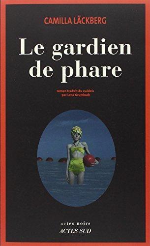Camilla Läckberg: Erica Falck et Patrik Hedström #7 - Le gardien de phare (French language, 2013, Actes Sud)