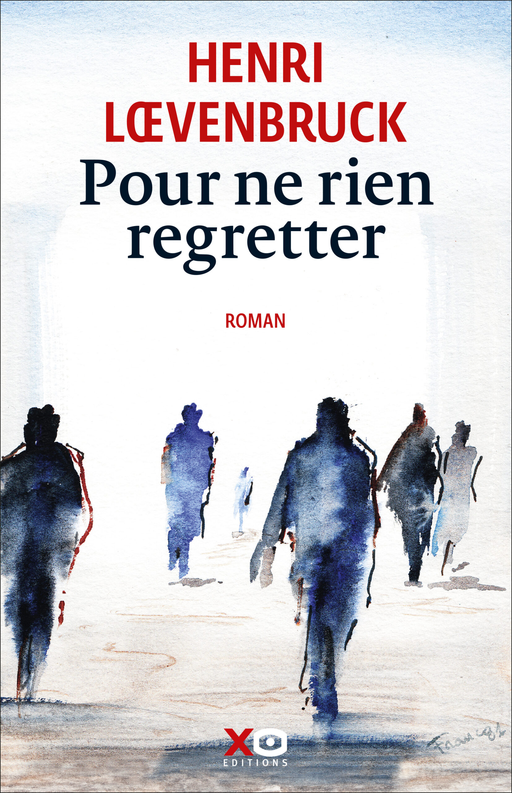 Henri Lœvenbruck: Pour ne rien regretter (Paperback, 2024, XO)