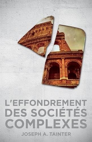Joseph A. Tainter: L'Effondrement des Societes Complexes (French language, 2013, Le Retour aux Sources)