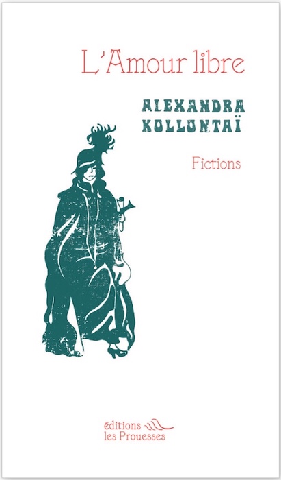 Alexandra Kollontaï: L'Amour libre (Paperback, 2022, Les Prouesses)