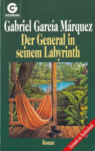 Gabriel García Márquez: Der General in seinem Labyrinth (German language, 1992, Goldmann-Verlag)