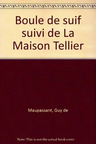 Guy de Maupassant: Boule de Suif suivi de La Maison Tellier (French language, 2000)