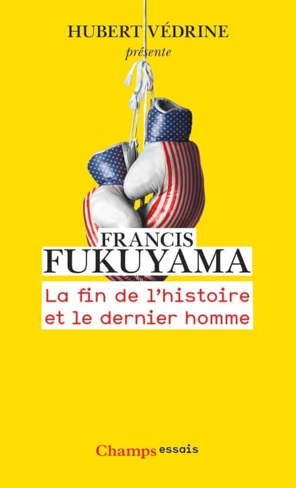 Francis Fukuyama: La fin de l'histoire et le dernier homme (French language, 2008, Groupe Flammarion)