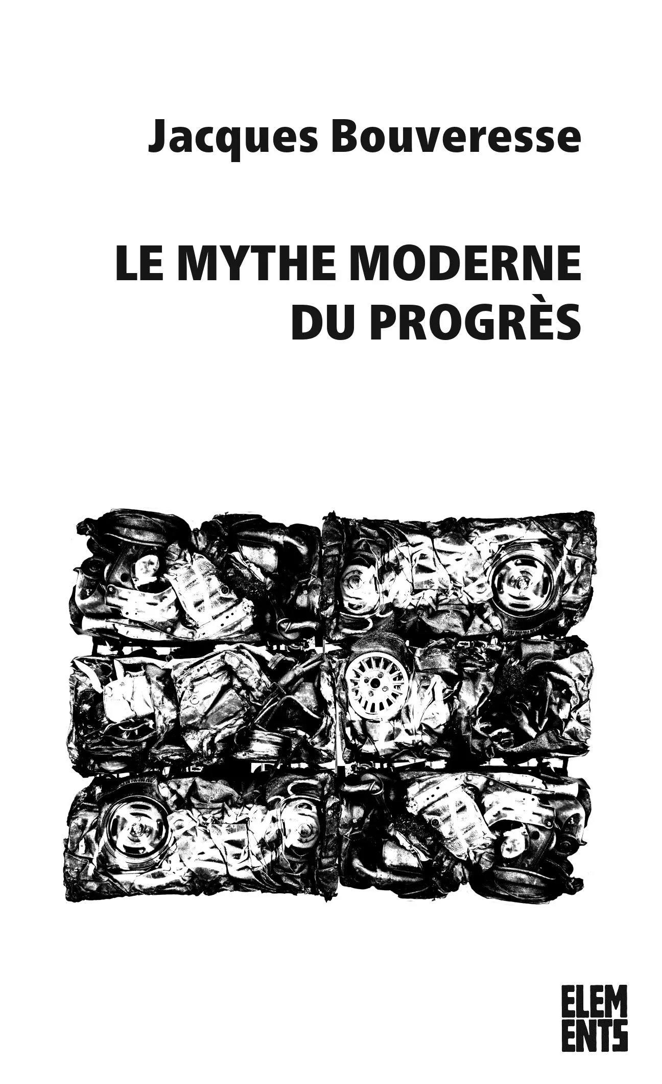 Jacques Bouveresse: Le mythe moderne du progrès (French language, 2023)