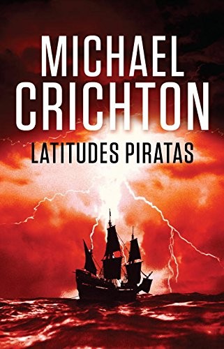 Michael Crichton, Michael Crichton, Esther Roig Giménez;: Latitudes piratas (Hardcover, 2010, PLAZA & JANES)