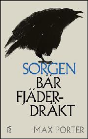 Antoine Ronzon: Sorgen bär fjäderdräkt (Hardcover, Swedish language, 2016, Etta)
