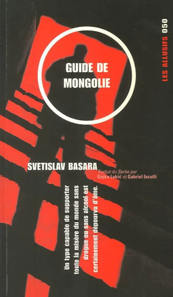 Svetislav Basara: Guide de Mongolie (French language, 2007)