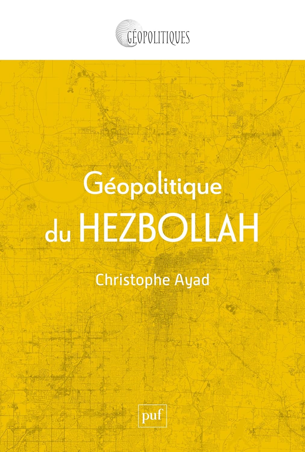 Christophe Ayad: Géopolitique du Hezbollah (Français language, 2024, Puf)