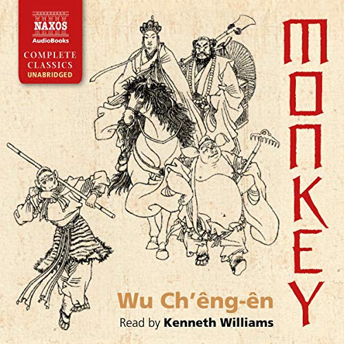 Arthur Waley, Wu Chêng-ên, Kenneth Williams - undifferentiated: Monkey (AudiobookFormat, Blackstone Pub, Naxos)