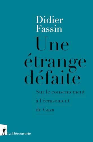 Didier Fassin: Une étrange défaite (French language, 2024, La Découverte)