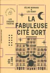 Léo Henry, Céline Bernard: La fabuleuse cité dort (Hardcover, Français language, La maison théâtre)