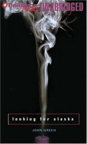 John Green - undifferentiated, John Green: Looking for Alaska (AudiobookFormat, 2006, Brilliance Audio on CD Unabridged)