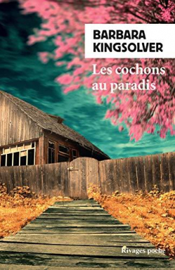 Barbara Kingsolver: Les cochons au paradis (Paperback, French language, Rivages)