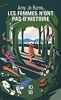 Amy Jo Burns: Les femmes n'ont pas d'histoire (Paperback, French language, 2022, 10/18)