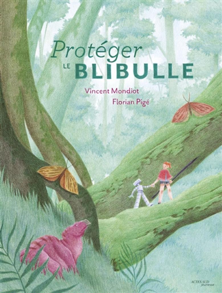 Vincent Mondiot, Florian Pigé: Protéger le blibulle (Hardcover, fr language, Actes Sud jeunesse)