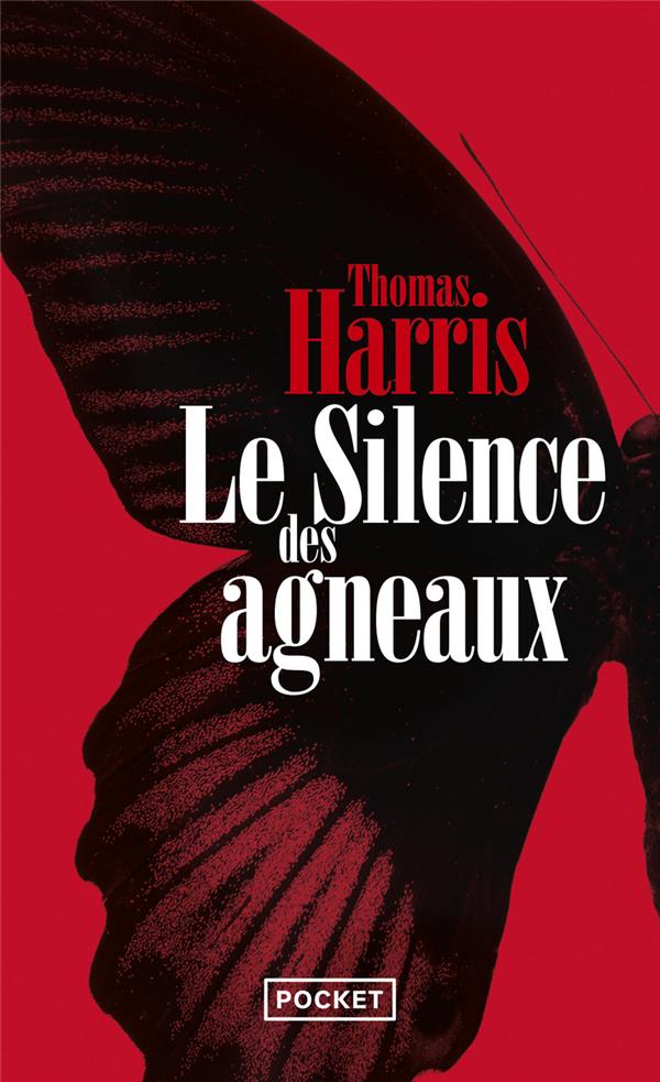 Thomas Harris, Monique Lebailly: Le silence des agneaux (Paperback, Français language, 2011, Pocket)