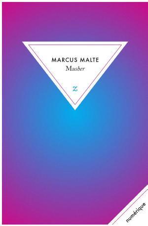 Marcus Malte: Musher (EBook, French language, 2013, Zulma)