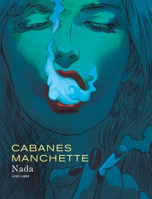 Jean-Patrick Manchette, Doug Headline, Max Cabanes: Nada        Nada (GraphicNovel, French language, 2018, Dupuis)