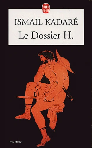 Ismail Kadare: Le Dossier H (Paperback, français language, 2001, LGF Livre de Poche)