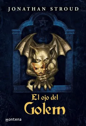 Jonathan Stroud: El ojo del golem (Spanish language, 2005, Montena)
