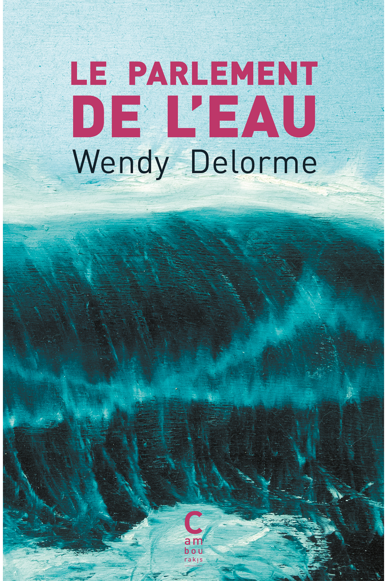 Wendy Delorme: Le parlement de l'eau (Paperback, 2026, Cambourakis)
