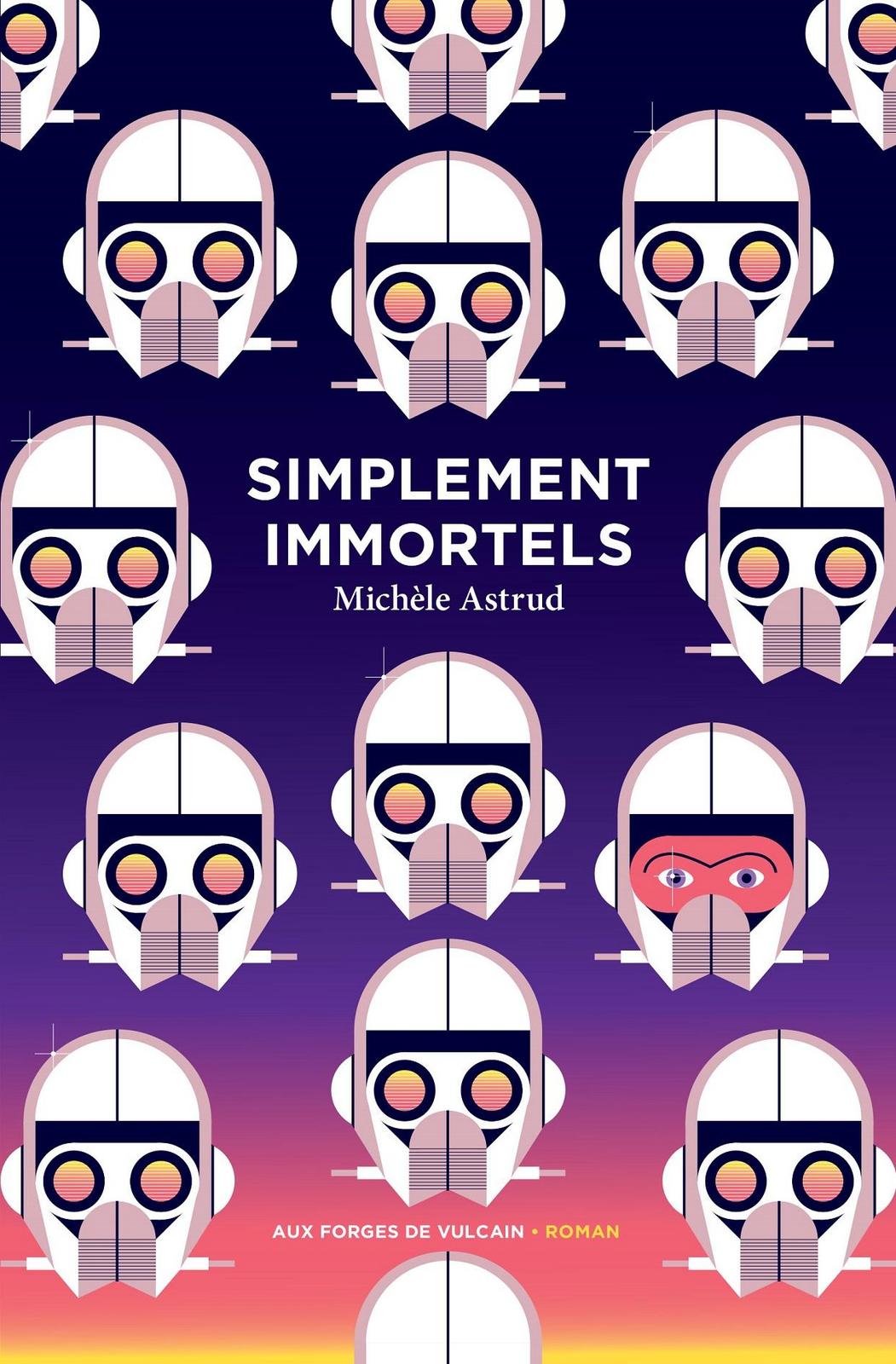 Michèle Astrud: Simplement immortels (French language, 2024, Aux Forges de Vulcain)