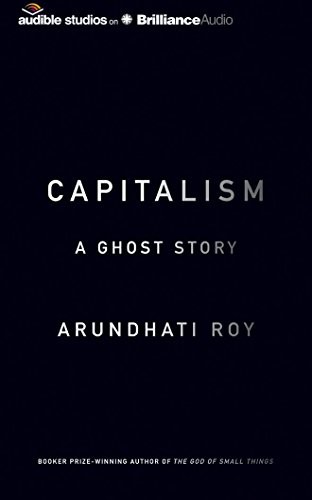 Arundhati Roy, Vaishali Sharma: Capitalism (AudiobookFormat, Audible Studios on Brilliance, Audible Studios on Brilliance Audio)