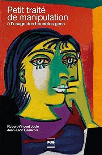 Robert-Vincent Joule: Petit traité de manipulation à l'usage des honnêtes gens (French language, 2014, Presses universitaires de Grenoble)