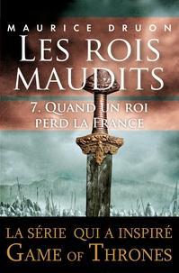 Maurice Druon: Les rois maudits - Tome 7 - Quand un roi perd la France (French language, Plon)