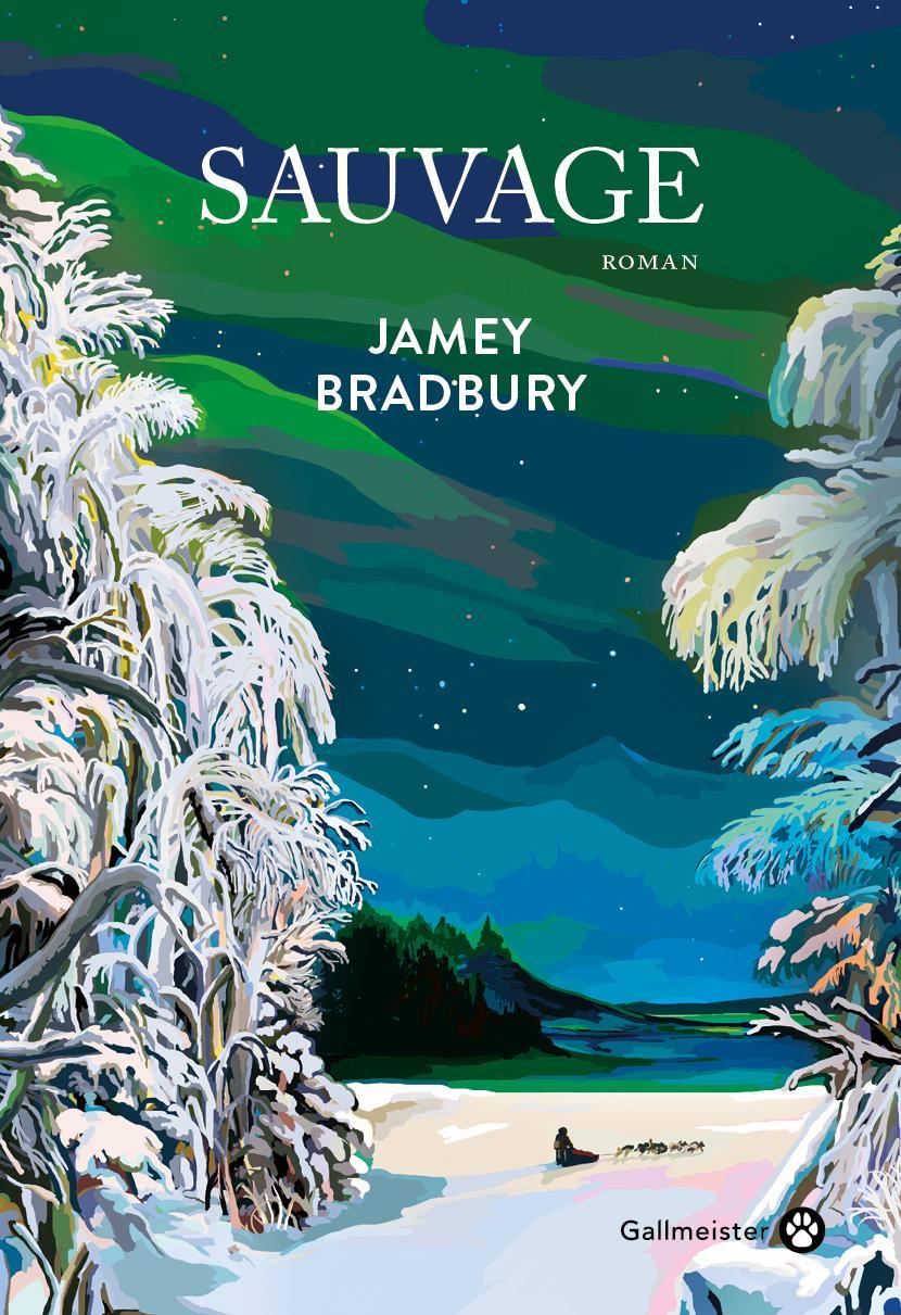 Jamey Bradbury: Sauvage (French language, 2019, Éditions Gallmeister)