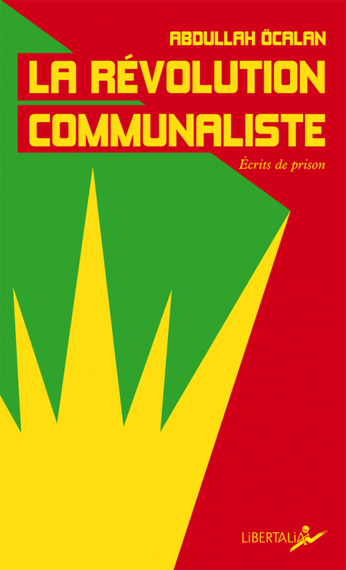 Abdullah Öcalan: La révolution communaliste (Paperback, French language, 2020, Éditions Libertalia)