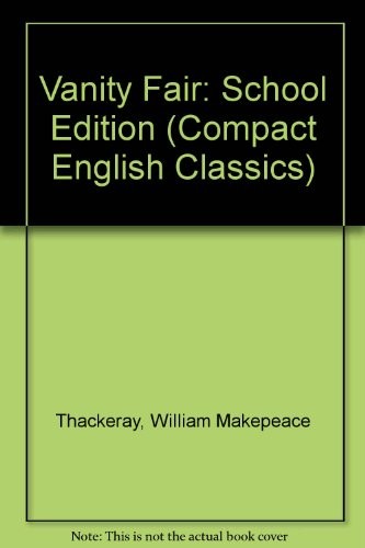 William Makepeace Thackeray: Vanity Fair (Compact English Classics) (Paperback, 1990, Ward Lock Educational Co Ltd, Ward Lock Educational)