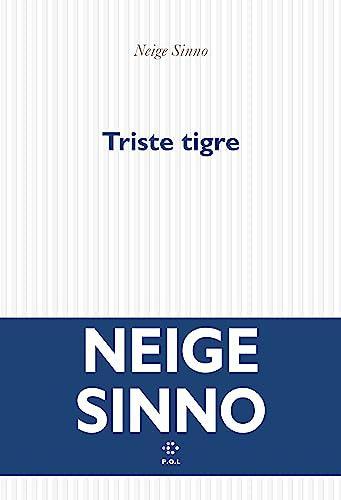 Neige Sinno: Triste tigre (Paperback, français language, 2023, P.O.L)