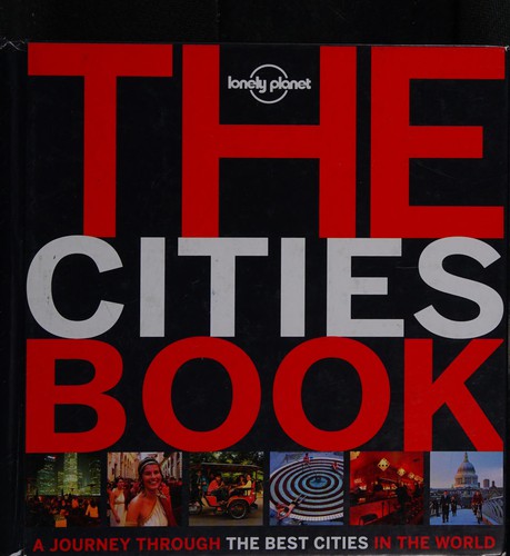 Lonely Planet: The cities book (2013, Lonely Planet)