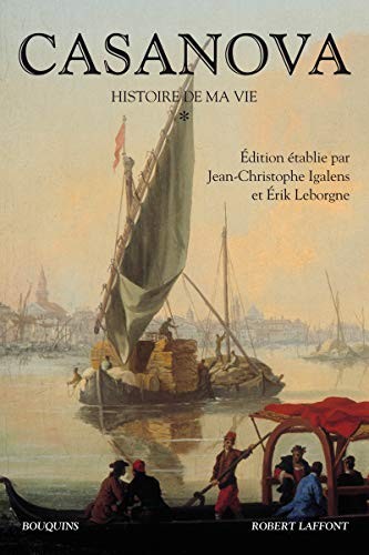 Giacomo Casanova, Jean-Christophe Igalens, Erik Leborgne: Casanova - Histoire de ma vie - tome 1 - Nouvelle édition (Paperback, BOUQUINS)