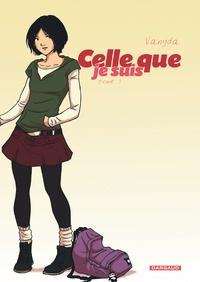 Vanyda: Celle que...        3 - Celle que... - Tome 3 - Je suis (GraphicNovel, French language, 2011, Dargaud)