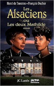 Henri de Turenne: Les Alsaciens ou Les deux Mathilde (1995, Pocket)