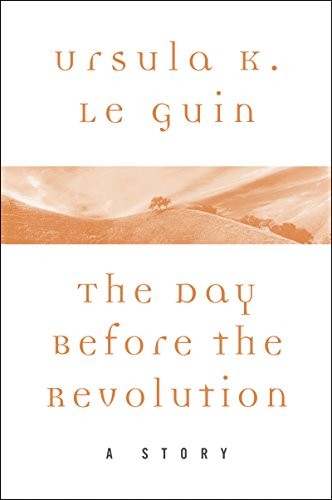 Ursula K. Le Guin: The Day Before the Revolution (EBook, HarperCollins)