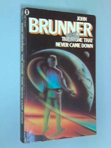 John Brunner: The stone that never came down (1978, New English Library)