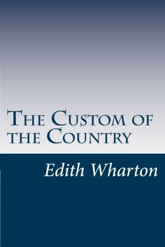 Edith Wharton: The Custom of the Country (Paperback, CreateSpace Independent Publishing Platform)