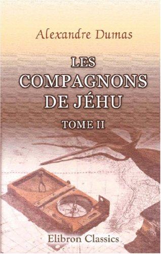 Alexandre Dumas: Les Compagnons de Jéhu (Paperback, French language, Adamant Media Corporation)