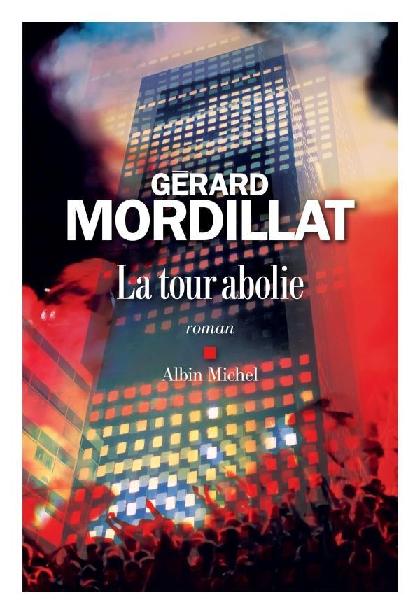 Gérard Mordillat: La tour abolie (French language, Éditions Albin Michel)