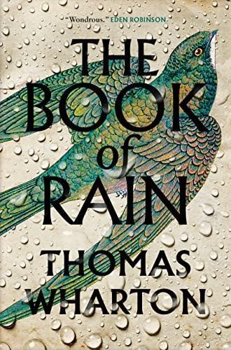Thomas Wharton: The Book of Rain (2023, Random House of Canada)